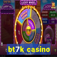 bt7k casino